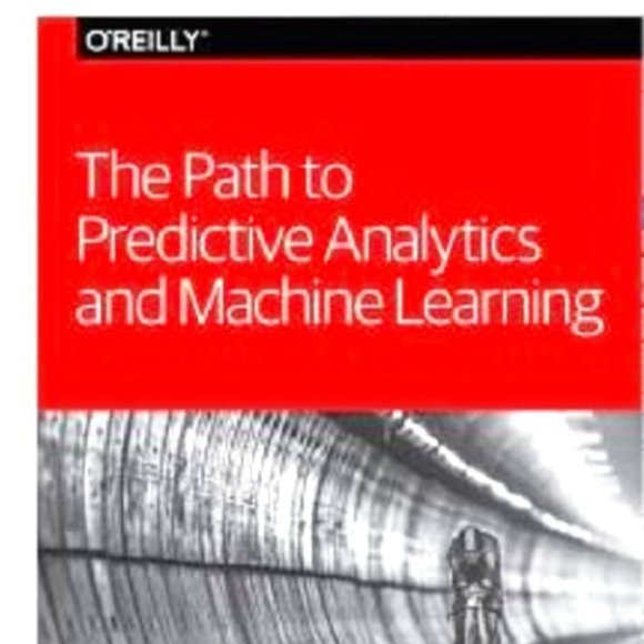 NEW O'Reilly The Path to Predictive Analytics and Machine Learning - Picture 1 of 2